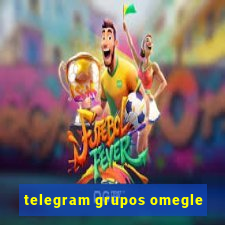 telegram grupos omegle